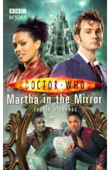 Richards Justin - Doctor Who. Martha in the Mirror