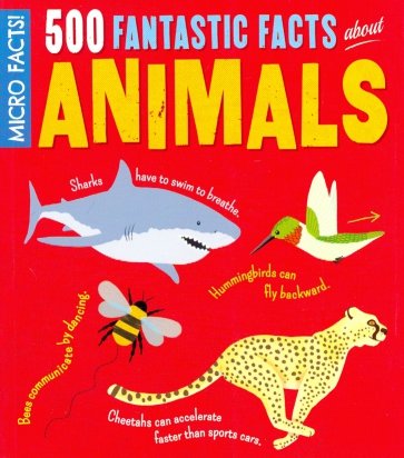 500 Fantastic Facts about Animals