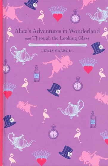 Alices Adventures in Wonderland & Through the Look