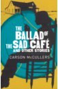 McCullers Carson Ballad of the Sad Cafe, the & Other Stories the ballad of reading gaol