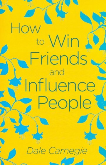 How to Win Friends and Influence People