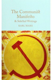 Marx Karl - The Communist Manifesto & Selected Writings