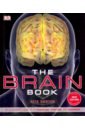 Carter Ruta, Aldridge Susan, Page Martyn Brain Book. An illustrated guide to the structure, function, and disorders of the brain carter rita the brain book
