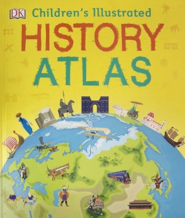 Children's Illustrated History Atlas