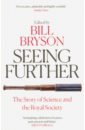 Seeing Further. The Story of Science and the Royal - Bryson Bill