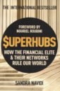 Navidi Sandra SuperHubs. How the Financial Elite and Their Networks Rule our World winthrop smith h catching lightning in a bottle how merrill lynch revolutionized the financial world