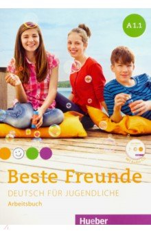 Beste Freunde. Deutsch fur Jugendliche. Arbeitsbuch. A1.1 + CD