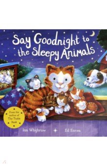 Whybrow Ian - Say Goodnight to the Sleepy Animals