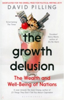 The Growth Delusion. The Wealth and Well-Being of Nations Bloomsbury