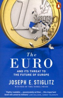 The Euro. And its Threat to the Future of Europe Penguin