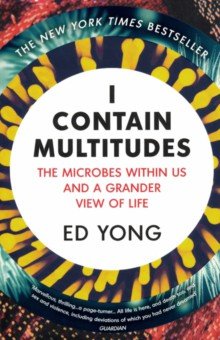 Yong Ed - I Contain Multitudes. The Microbes Within Us and a Grander View of Life