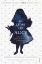 Douglas-Fairhurst Robert The Story of Alice. Lewis Carroll and The Secret History of Wonderland alice the wonderland oracle