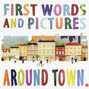 First Words & Pictures: Around Town
