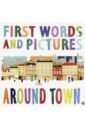 First Words & Pictures. Around Town marx jonny around town