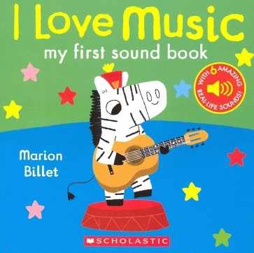 I Love Music (My First Sound Book)