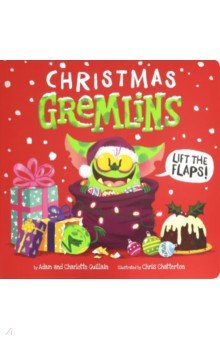 Guillain Adam, Guillain Charlotte - Christmas Gremlins - lift-the-flaps!