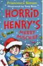 Simon Francesca Horrid Henry's Merry Mischief simon francesca horrid henry s crafty christmas things to make and do