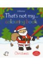 Watt Fiona That's Not My… Christmas. Colouring Book цена и фото