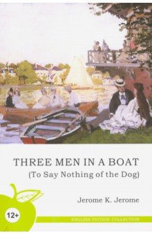 Джером Джером Клапка - Трое в лодке, не считая собаки (на английском языке)