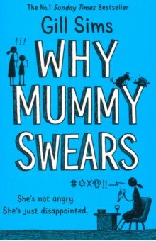 Sims Gill - Why Mummy Swears