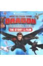 How to Train Your Dragon. The Hidden World. The Story of the Film how to train your dragon the hidden world the story of the film