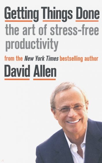 Getting Things Done: The Art of Stress-free Productivity