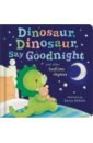 Dinosaur, Dinosaur, Say Goondight ross tony bedtime rhymes