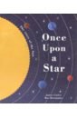Carter James Once Upon a Star: The Story of Our Sun james branch cabell figures of earth a comedy of appearances