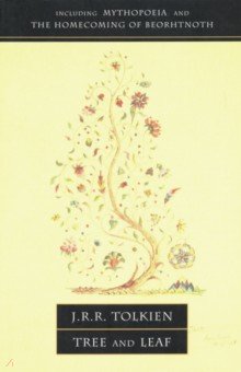 Tolkien John Ronald Reuel - Tree and Leaf. Including "Mythopoeia"