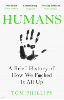 Humans. A Brief History of How We F*cked It All Up Wildfire