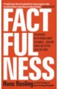 Rosling Hans, Rosling Ola, Rosling Ronnlund Anna Factfulness. Ten Reasons We're Wrong About The World - And Why Things Are Better Than You Think