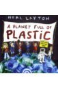 Layton Neal A Planet Full of Plastic gerhard pretting plastic planet