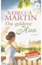 Martin Rebecca Das goldene Haus