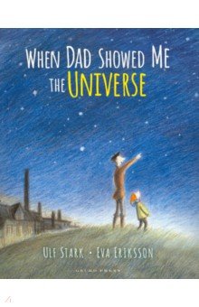 

When Dad Showed Me the Universe