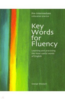 Key Words For Fluency Pre-Intermediate. Learning and practising the most useful words of English