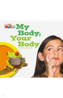

Our World 1: Rdr - My Body Your Body (BrE)