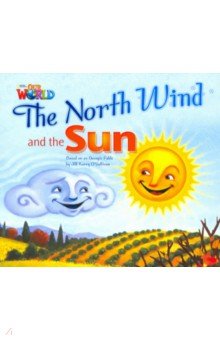 

The North Wind and the Sun. Based on an Aesop's fable. Level 2