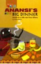 Bennet George Anansi's Big Dinner. Based on a folk tale from Ghana. Level 3 цена и фото