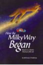 Our World 5: Rdr - How The Milky Way Began (BrE). Level 5 explosions in the sky how strange innocence