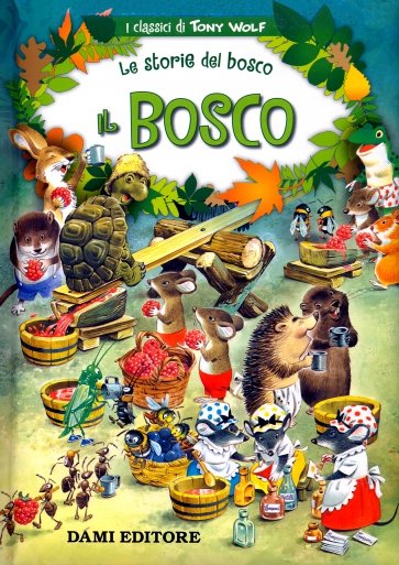 Il bosco. Le storie del bosco