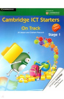 Jesson Jill, Peacock Graham - Cambridge ICT Starters: On Track, Stage 1 3 ed