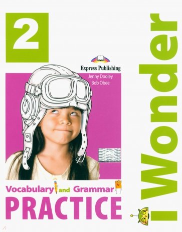 I-wonder 2. Vocabulary & Grammar Practice. Сборник