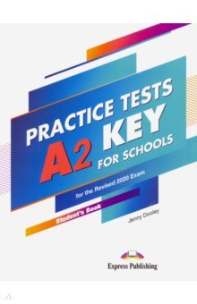 A2 Key for Schools Practice Tests. Student s Book