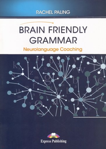 Brain Friendly Grammar Neurolanguage Coaching