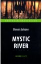 Лихэйн Деннис Mystic River лихэйн деннис святыня роман