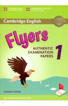 Flyers 1 Cambridge English Flyers 1 for Revised Exam from 2018 Student's Book: Authentic Examination Cambridge - фото 1
