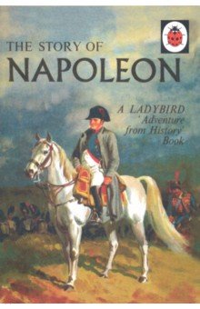 Adventure from History Book. The Story of Napoleon