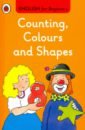Mendes Valerie English for Beginners. Counting, Colours & Shapes clark lesley colours and shapes
