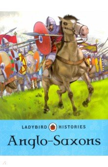 Обложка книги Ladybird Histories. Anglo-Saxons, Bingham Jane