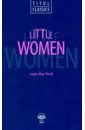 Олкотт Луиза Мэй Little Women. Маленькие женщины. Книга для чтения на английском языке